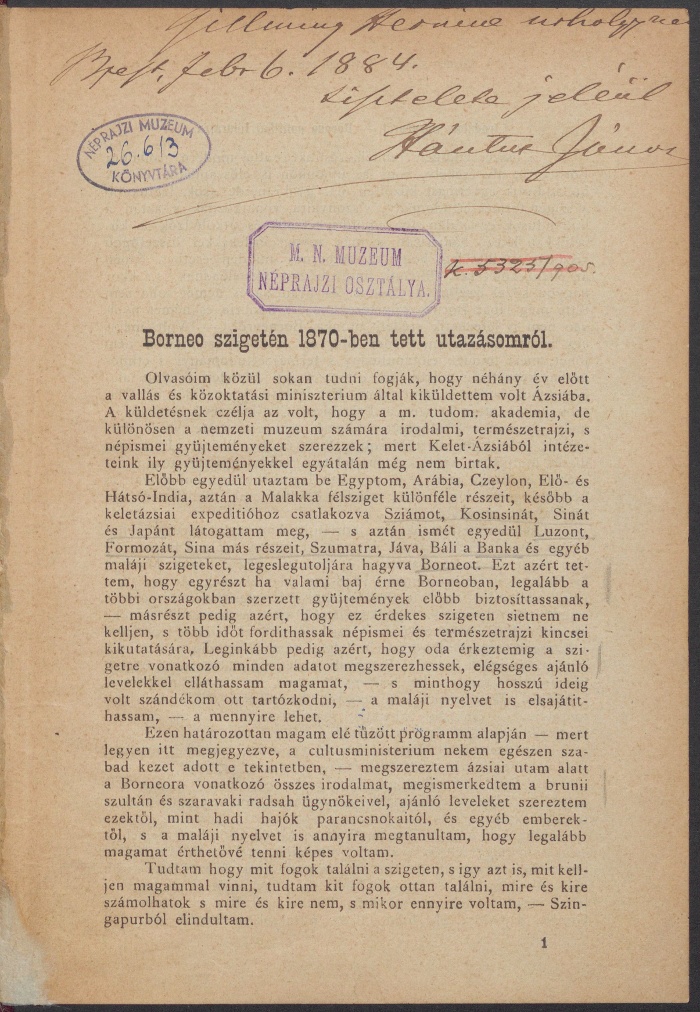 9. Borneo szigetén 1870-ben tett utazásomról … (Bp., 1880.) – Xántus ajánlása Gillming Hermina számára. Gillming Ferenc és Hermina műgyűjtéssel is foglalkozó kereskedő-házaspár volt, közgyűjteményeknek is adományoztak. (26.613)